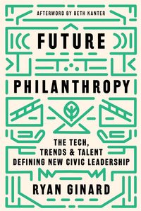Produktbild: Future Philanthropy: The Tech, Trends & Talent Defining New Civic Leadership