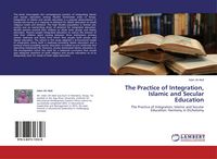 Produktbild: The Practice of Integration, Islamic and Secular Education