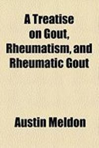 Produktbild: A Treatise on Gout, Rheumatism, and Rheumatic Gout