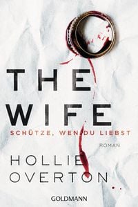 Produktbild: The Wife. Sch&uuml;tze, wen du liebst