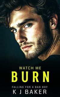 Produktbild: Watch Me Burn (Falling for a Bad Boy, #1)