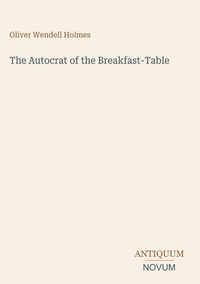 Produktbild: The Autocrat of the Breakfast-Table