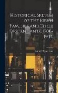 Produktbild: Historical Sketch of the Biehn Families and Their Descendants, 1700-1947.