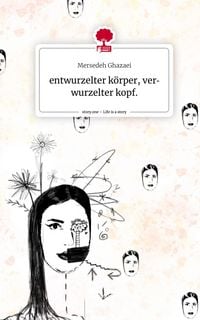 Produktbild: Entwurzelter k&ouml;rper, verwurzelter kopf.. Life is a Story - story.one