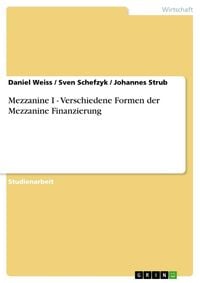 Bild vom Artikel Mezzanine I  -  Verschiedene Formen der Mezzanine Finanzierung vom Autor Daniel Weiss