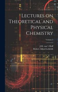 Produktbild: Lectures on Theoretical and Physical Chemistry; Volume 3