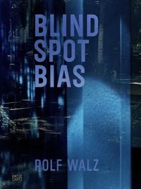 Produktbild: Rolf Walz. Blind Spot Bias