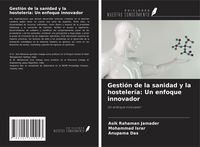 Produktbild: Gesti&oacute;n de la sanidad y la hosteler&iacute;a: Un enfoque innovador