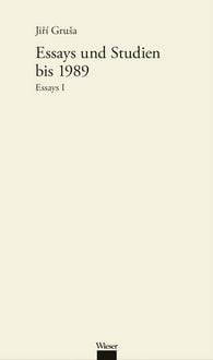 Produktbild: Werkausgabe Jiř&iacute; Gru&scaron;a / Essays und Studien bis zum Jahr 1990