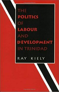Produktbild: The Politics of Labour and Development in Trinidad