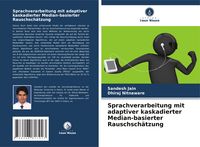 Produktbild: Sprachverarbeitung mit adaptiver kaskadierter Median-basierter Rauschsch&auml;tzung