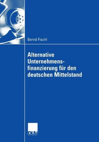 Produktbild: Alternative Unternehmensfinanzierung f&uuml;r den deutschen Mittelstand
