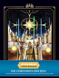 Bild vom Artikel Star Wars: Die Hohe Republik: Die Chroniken der Jedi: Ein illustrierter Führer durch das Goldene Zeitalter der Galaxis vom Autor Cole Horton