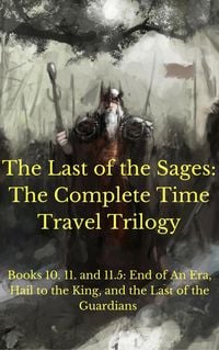 Produktbild: The Sage Saga: The Complete Time Travel Trilogy (Sage Saga Bundle, #4)