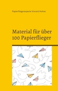 Produktbild: Material f&uuml;r &uuml;ber 100 Papierflieger