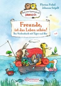 Produktbild: Nach einer Figurenwelt von Janosch. Freunde, ist das Leben sch&ouml;n!