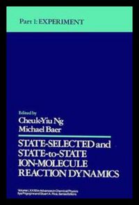 Produktbild: State Selected and State-To-State Ion-Molecule Reaction Dynamics, Volume 82, Part 1