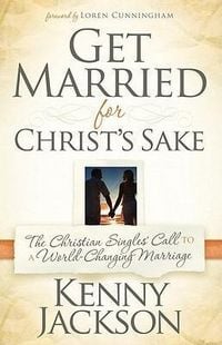 Produktbild: Get Married for Christ's Sake: The Christian Singles' Call to a World-Changing Marriage
