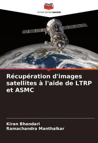 Produktbild: R&eacute;cup&eacute;ration d'images satellites &agrave; l'aide de LTRP et ASMC