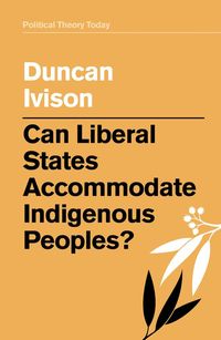 Produktbild: Can Liberal States Accommodate Indigenous Peoples?