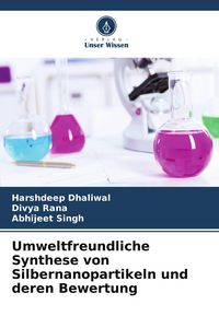 Produktbild: Umweltfreundliche Synthese von Silbernanopartikeln und deren Bewertung