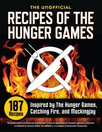 Bild vom Artikel Unofficial Recipes of the Hunger Games: 187 Recipes Inspired by the Hunger Games, Catching Fire, and Mockingjay vom Autor Rockridge press