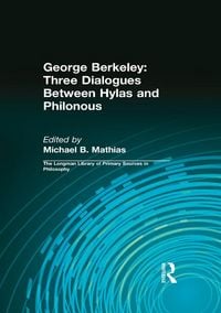 Produktbild: George Berkeley: Three Dialogues Between Hylas and Philonous (Longman Library of Primary Sources in Philosophy)