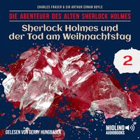 Produktbild: Sherlock Holmes und der Tod am Weihnachtstag (Die Abenteuer des alten Sherlock Holmes, Folge 2)