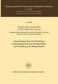 Produktbild: Untersuchungen &uuml;ber die Verhinderung von Rand&uuml;berstrahlungen in R&ouml;ntgenbildern durch Vorfilterung der R&ouml;ntgenstrahlen