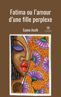 Produktbild: Assih-E: Fatima ou l'amour d'une fille perplexe