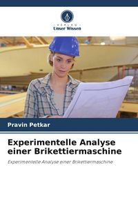 Produktbild: Experimentelle Analyse einer Brikettiermaschine