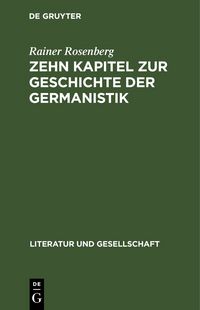 Produktbild: Zehn Kapitel zur Geschichte der Germanistik