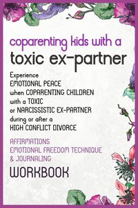 Produktbild: Co-Parenting Kids With a Toxic Ex-Partner Affirmations, EFT and Journaling Workbook