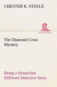 Produktbild: The Diamond Cross Mystery Being a Somewhat Different Detective Story