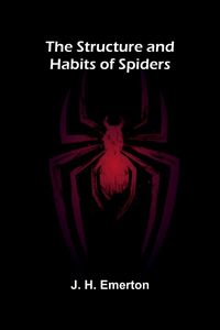 Produktbild: The Structure and Habits of Spiders