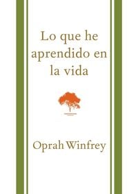 Bild vom Artikel Lo Que He Aprendido En La Vida / What I Know for Sure = What I Know for Sure vom Autor Oprah Winfrey