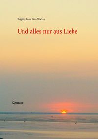 Produktbild: Und alles nur aus Liebe