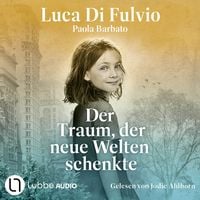 Produktbild: Der Traum, der neue Welten schenkte - Gro&szlig;e Tr&auml;ume Serie, Teil 2