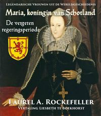 Produktbild: Maria, koningin van Schotland (Legendarische Vrouwen uit de Wereldgeschiedenis)