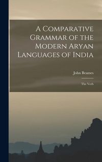 Produktbild: A Comparative Grammar of the Modern Aryan Languages of India: The Verb