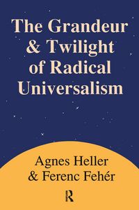 Produktbild: Heller, A: Grandeur and Twilight of Radical Universalism