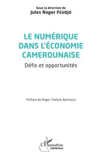 Produktbild: Le num&eacute;rique dans l'&eacute;conomie camerounaise