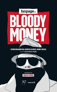 Produktbild: Bloody money. I retroscena dell'inchiesta su rifiuti, affari e politica