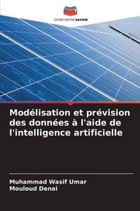 Produktbild: Mod&eacute;lisation et pr&eacute;vision des donn&eacute;es &agrave; l'aide de l'intelligence artificielle