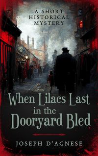 Produktbild: When Lilacs Last in the Dooryard Bled: A Short Historical Mystery (Daggyland Singles, #28)