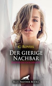 Produktbild: Der gierige Nachbar | Erotische Geschichte + 1 weitere Geschichte