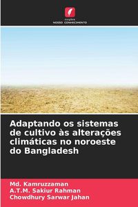 Produktbild: Adaptando os sistemas de cultivo &agrave;s altera&ccedil;&otilde;es clim&aacute;ticas no noroeste do Bangladesh
