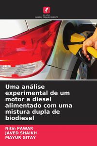 Produktbild: Uma an&aacute;lise experimental de um motor a diesel alimentado com uma mistura dupla de biodiesel