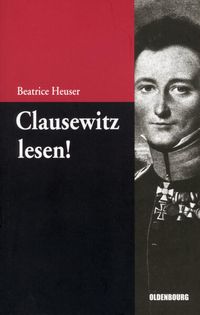 Bild vom Artikel Clausewitz lesen! vom Autor Beatrice Heuser