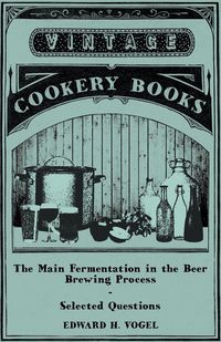 Produktbild: The Main Fermentation in the Beer Brewing Process - Selected Questions